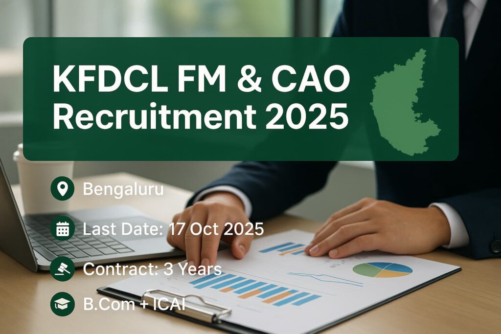 Apply for KFDCL Finance Manager & Chief Accounts Officer 2025 (contract) in Bengaluru. B.Com + ICAI; experience preferred. Last date: 17 Oct 2025.