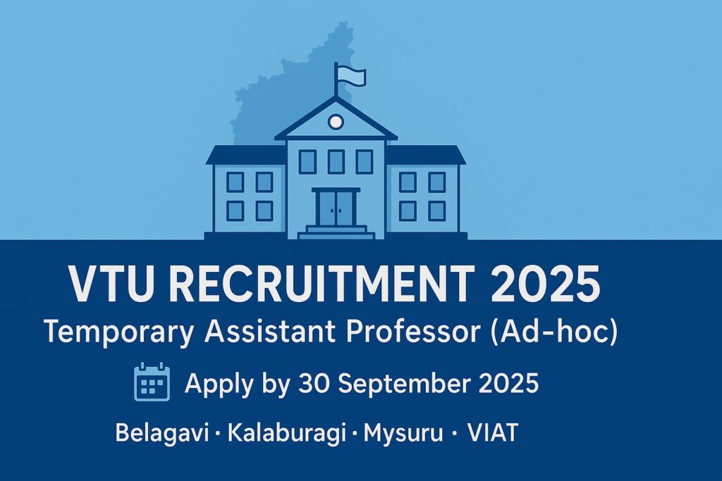 Applications invited for VTU Ad-hoc Assistant Professors (2025–26) at PG Centres and Constituent Colleges. Eligibility, dates, salary and step-by-step apply process.